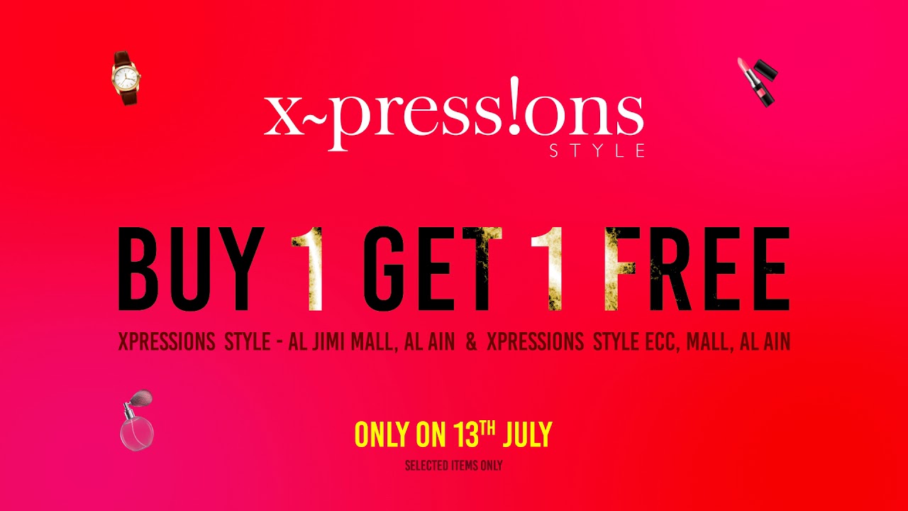 Buy 1 get 1 Free at Xpressions-Al Jimy Mall & ECC Mall, Al Ain