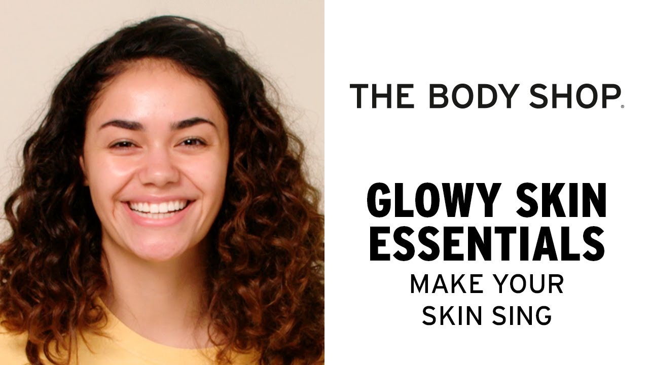 Glowy Skin Essentials Routine - The Body Shop