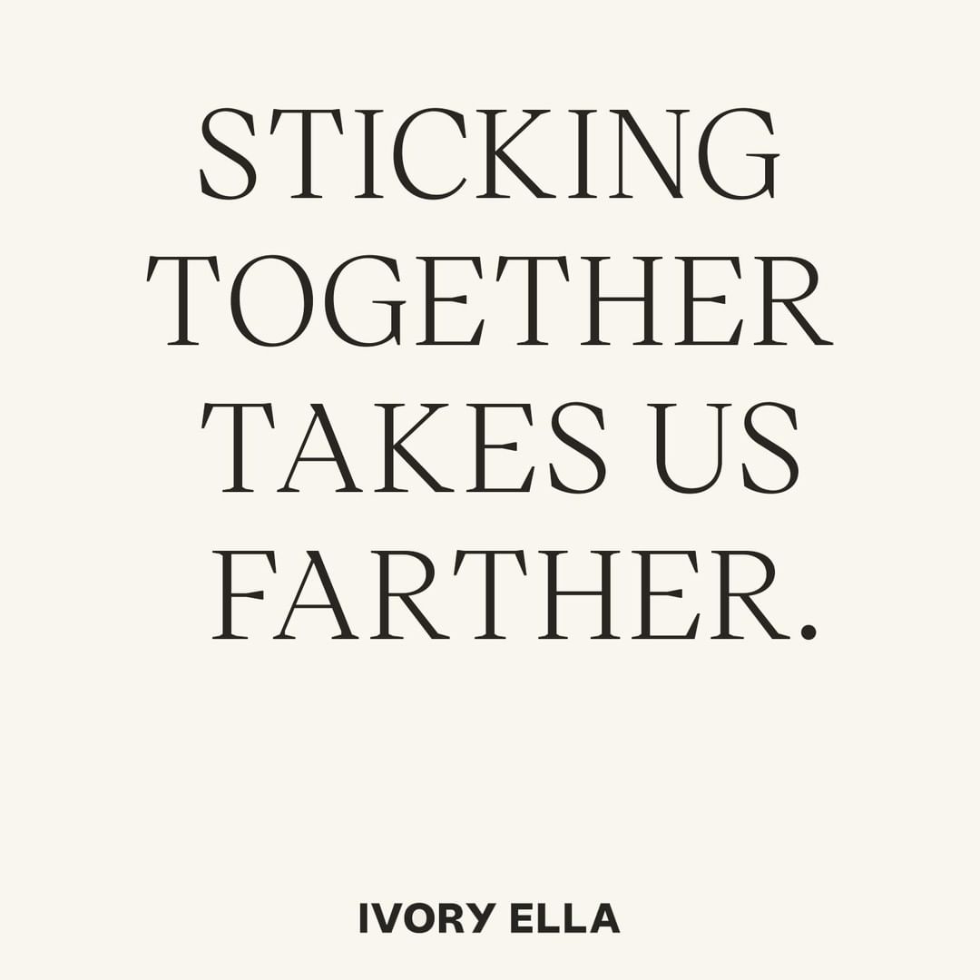 Ivory Ella - Leaning on each other makes us unstoppable. Protect your herd. #IvoryElla #DreamBigDoGood #GoingPlaces