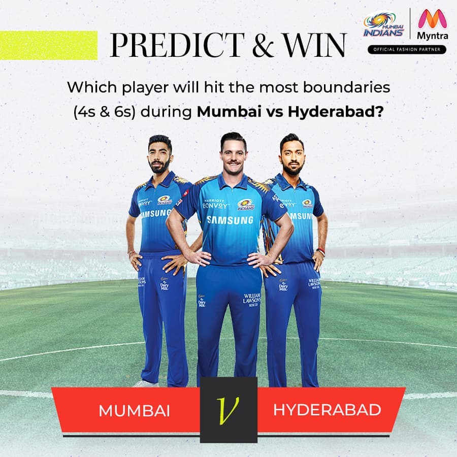 MYNTRA - Which player will hit the max boundaries in Mumbai & Hyderabad match? Predict the name + share answer using #DoublePredictAndWinWithMyntra (before match starts!)

1 lucky contestant gets #Myn...