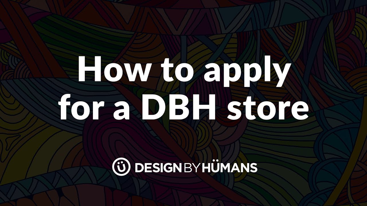 DesignByHumans Tutorial Series: Apply for a Store