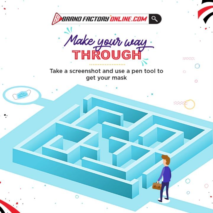 Brand Factory Online - Masks are now compulsory, so find your way through the maze to reach yours, screenshot it, use a pen tool mark the way and post it with the #LockdownMasti and tag @brandfactory_...