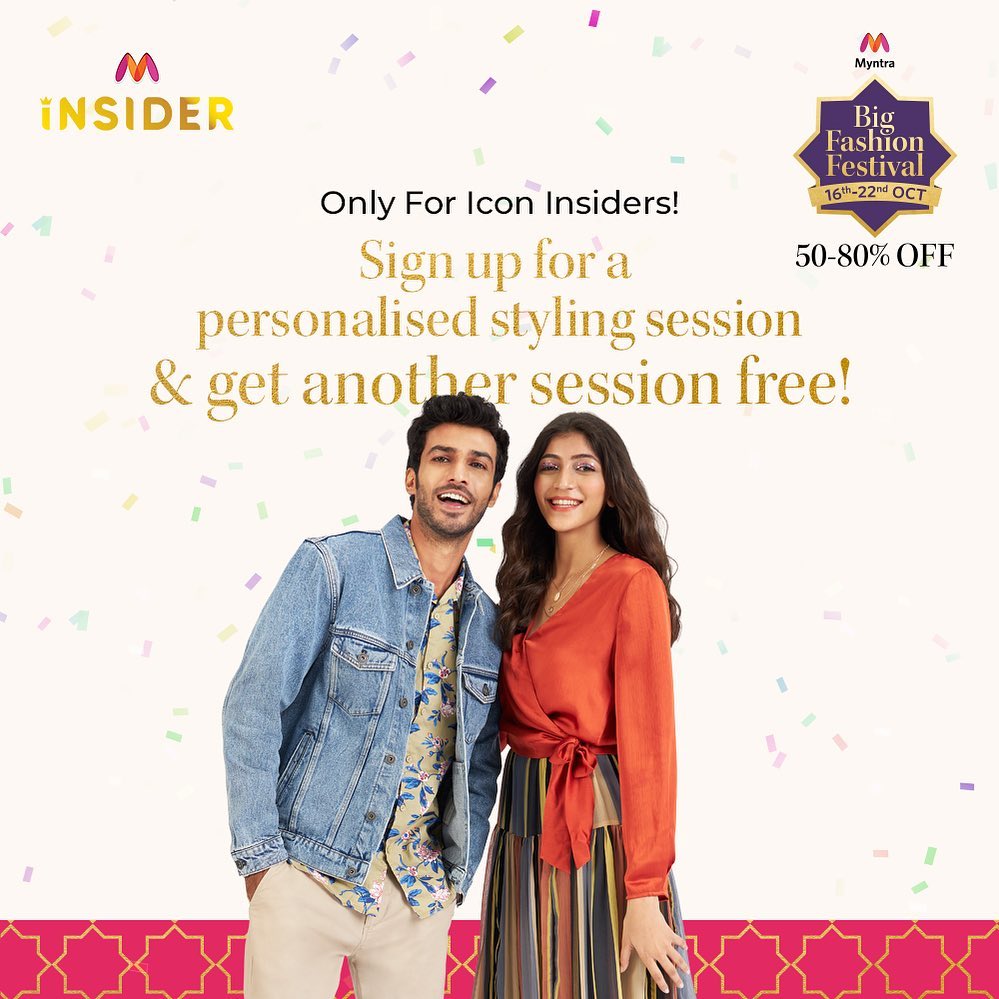 MYNTRA - Being a Myntra Insider has its own advantages. Get your festive wardrobe sorted by signing up for a personalised styling session & get an additional session FREE. 
For more details, tune in t...