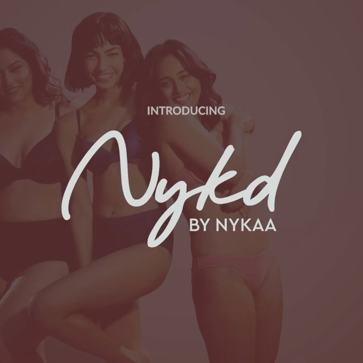 Nykaa Fashion - “For the last 18 months, our team has poured its hearts into creating our own lingerie and sleepwear brand. Nykd (pronounced nay-ked) is a brand that seeks to simplify lingerie for you...