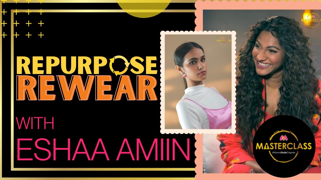 Celebrity Stylist Eshaa Amiin Talks About Rewearing Your Clothes | Myntra Masterclass