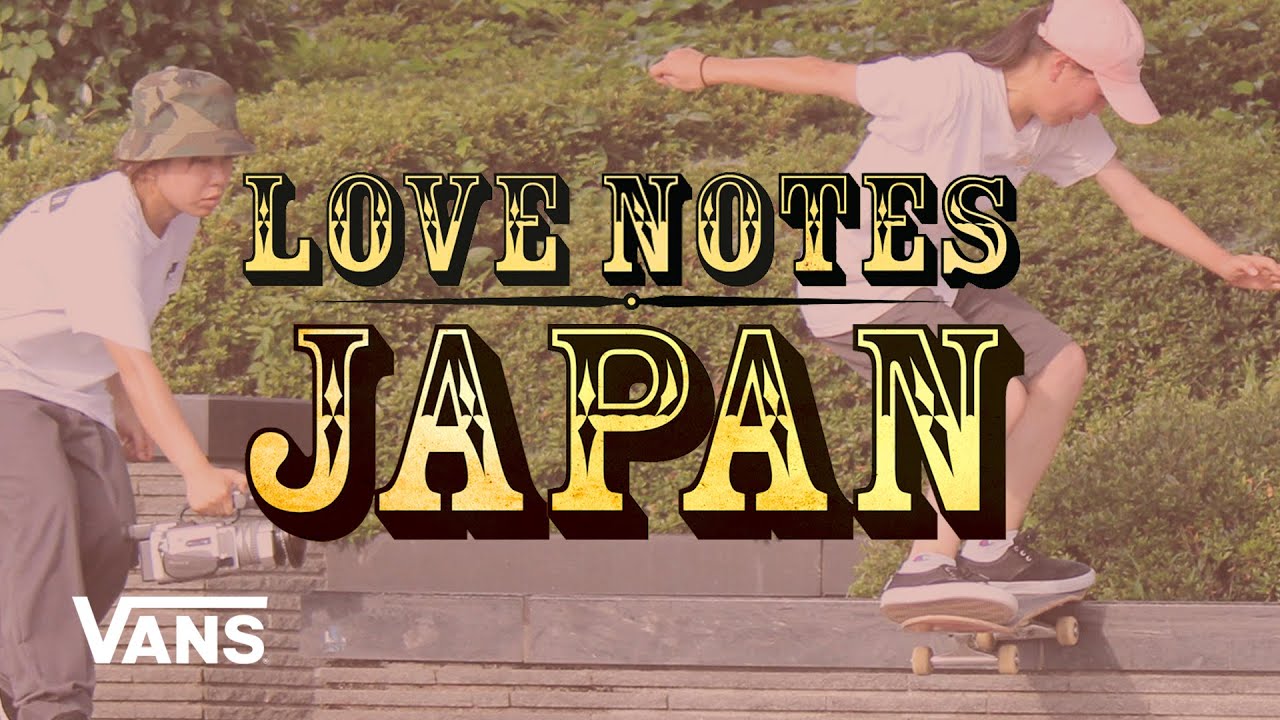 Grosso Forever: Japan Love Note: Women Shredders | Skate | VANS
