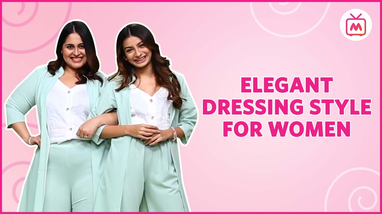 Elegant Dressing Style For Women | Elegant and Classy Outfits - Myntra Studio
