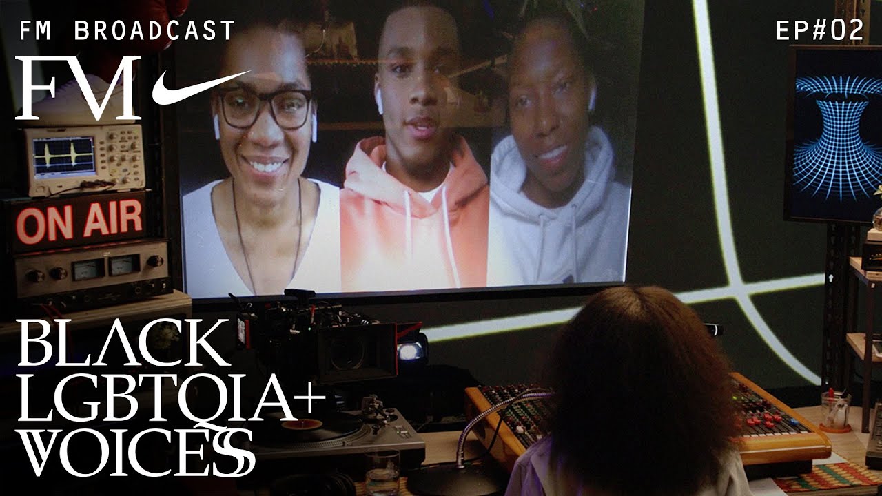 Black & LGBTQIA+ Voices | FM Broadcast (E2) | Nike