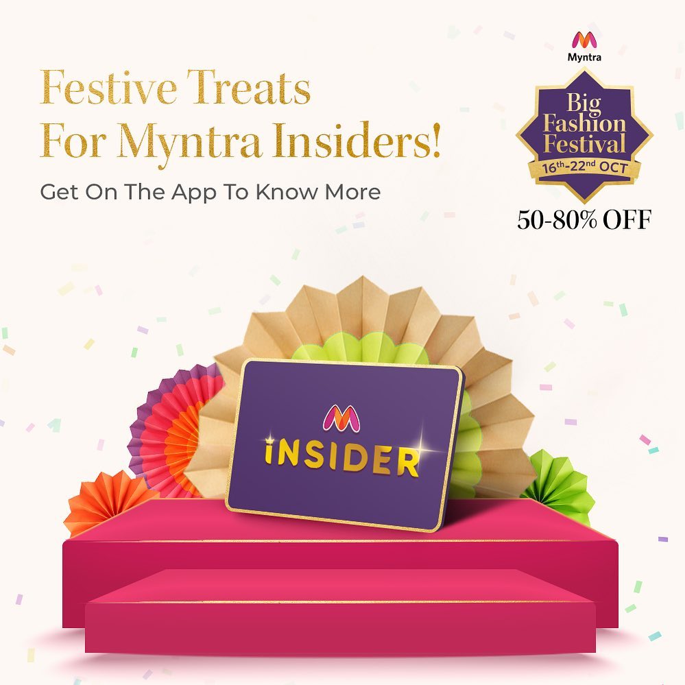 MYNTRA - Being an insider comes with a lot of festive perks!
Tune in to the app to know more.
Myntra’s "Big Fashion Festival", from 16th - 22nd October, India’s Biggest Fashion Festival that brings yo...