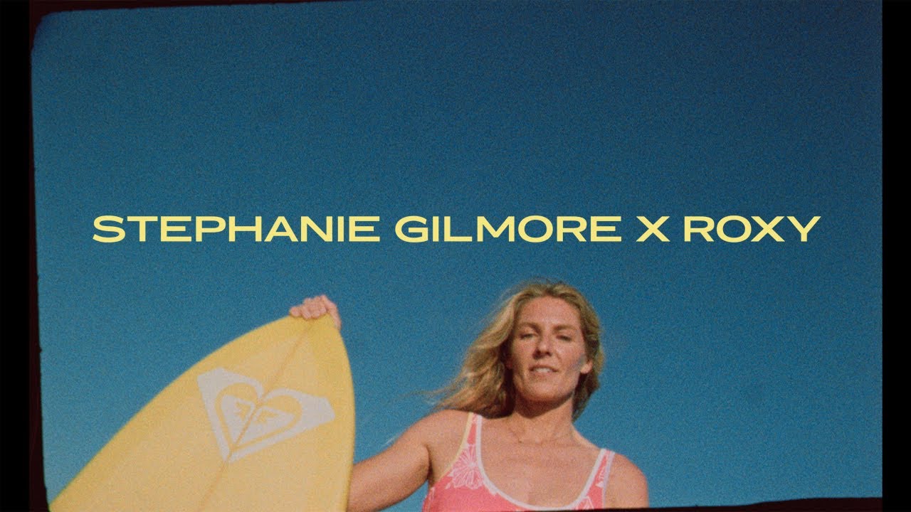 The Heart of Surfing: Stephanie Gilmore x ROXY