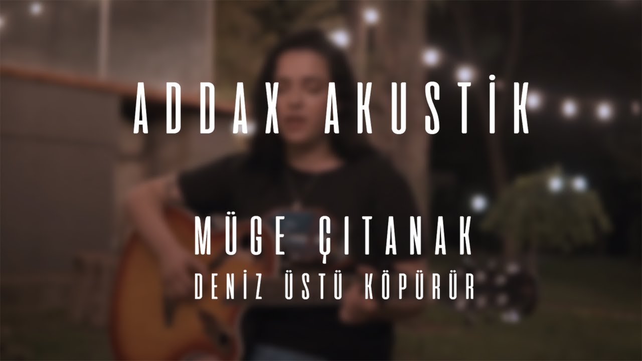 Müge Çıtanak - Deniz Üstü Köpürür (cover) | addax akustik