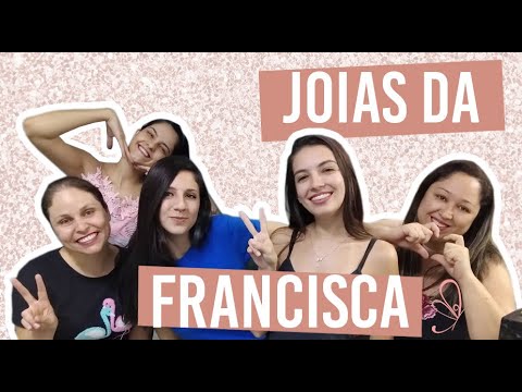 Mulheres da Francisca | FRANCISCA JOIAS