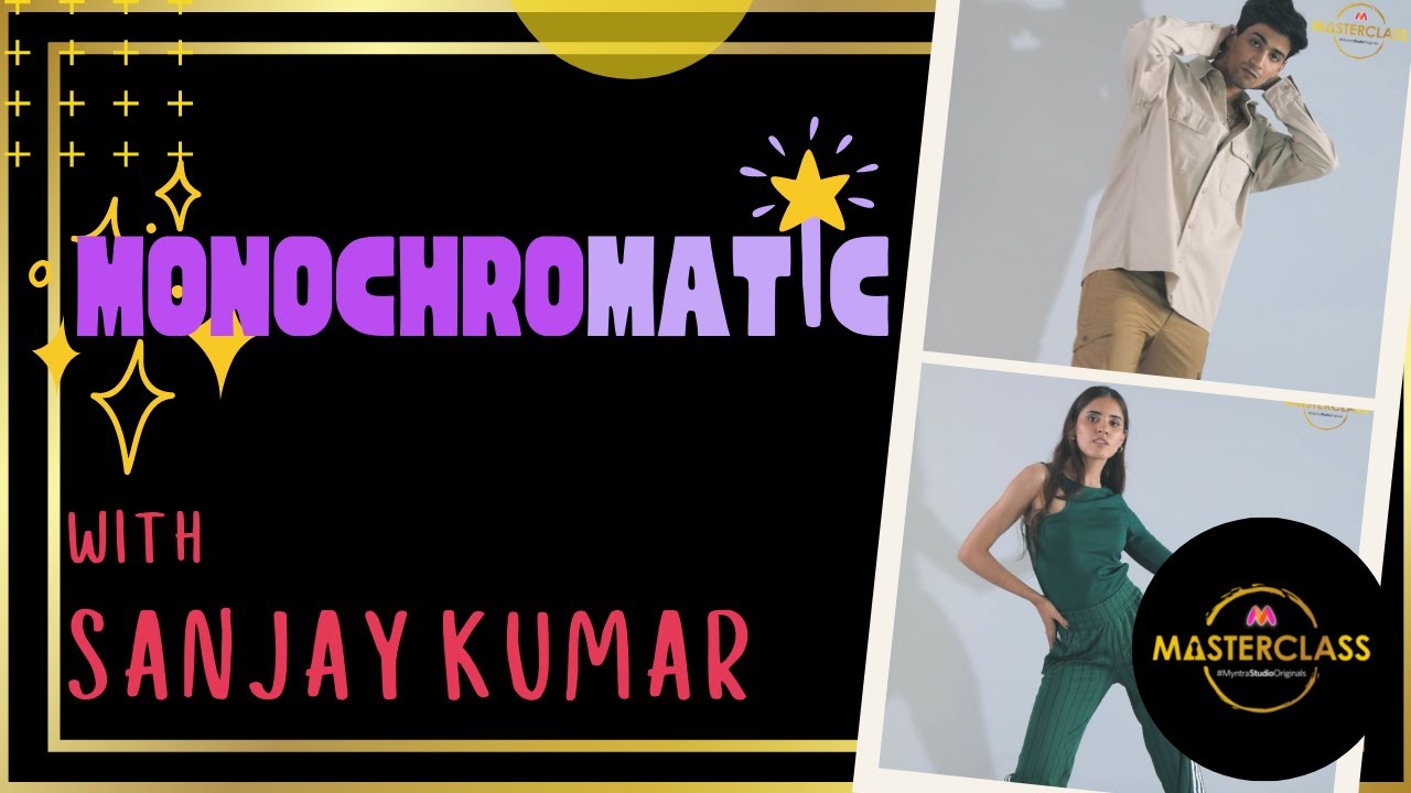 Monochromatic With Sanjay Kumar | Myntra Masterclass