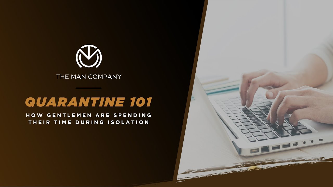 Quarantine 101 | Tips On Working From Home | The Man Company