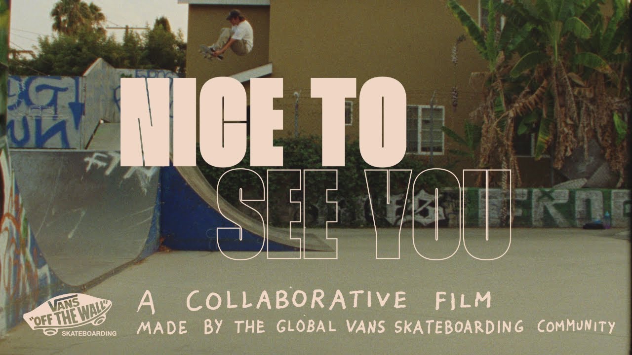 Vans Skateboarding Presents: Nice To See You | Skate | VANS