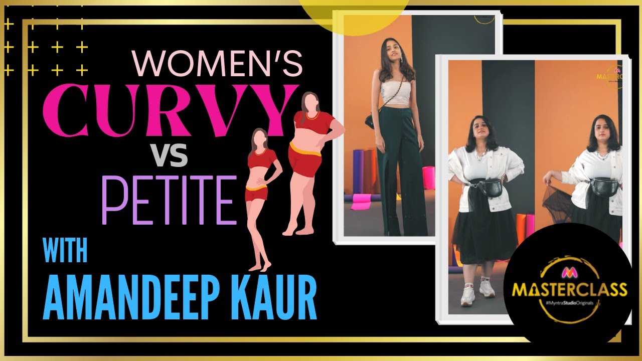 Women's Curvy Vs Petite with Amandeep Kaur | Myntra Masterclass