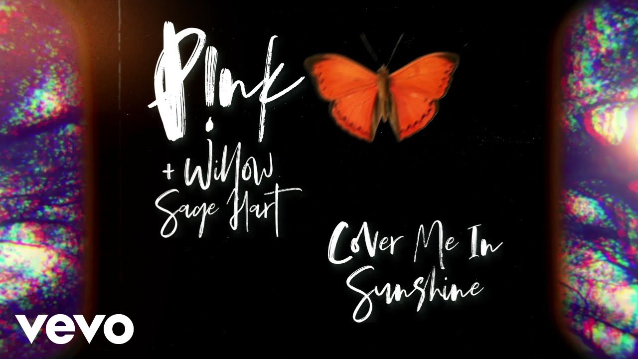 P!nk, Willow Sage Hart - Cover Me In Sunshine (Lyric Video)