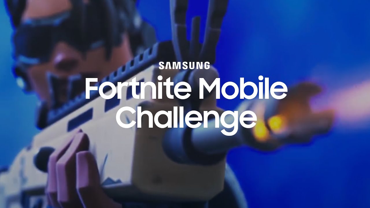 Samsung Mobile Challenge | Fortnite