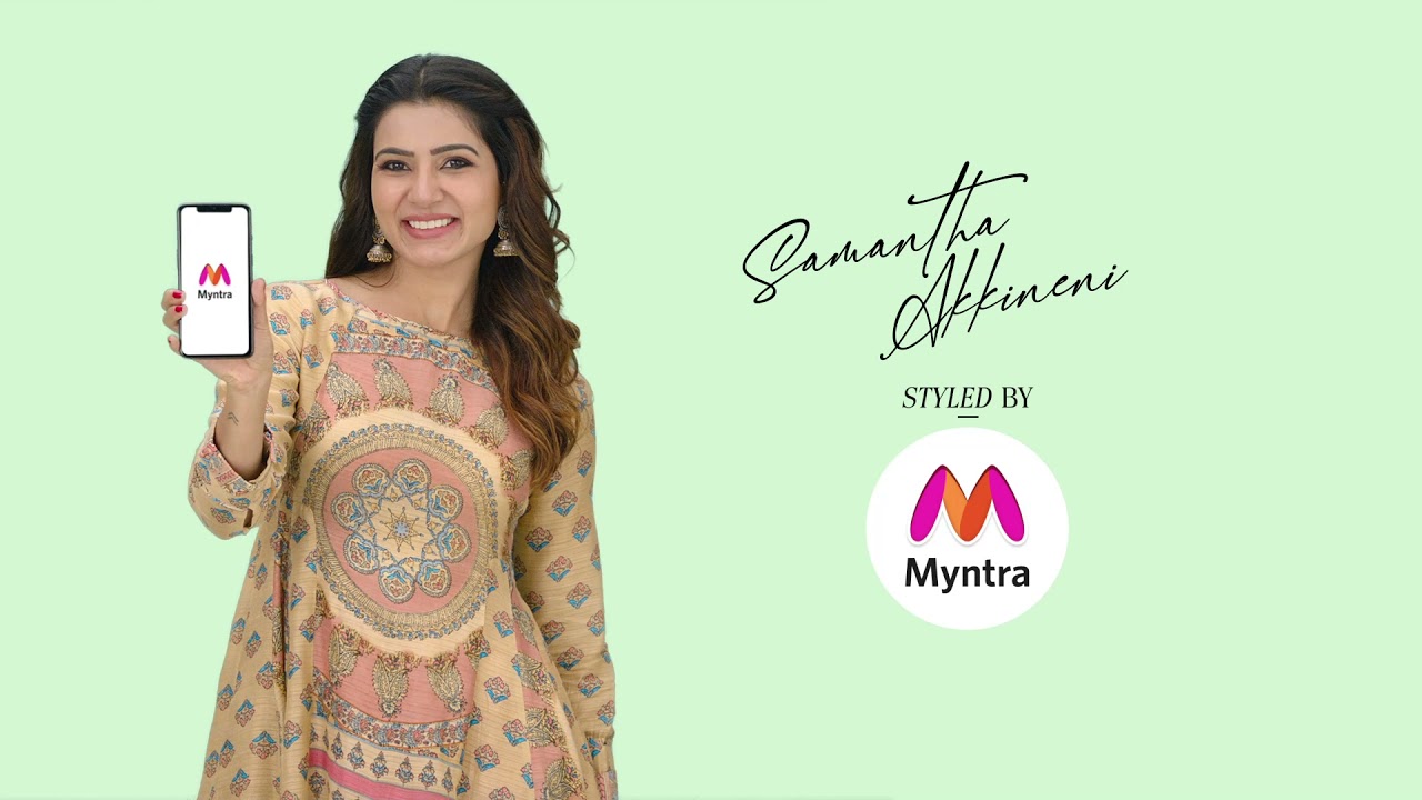 MYNTRA, INDIA'S FASHION EXPERT X SAMANTHA AKKINENI