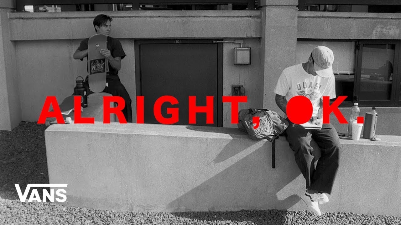 Vans Skateboarding Presents: Alright, Ok | Skate | VANS