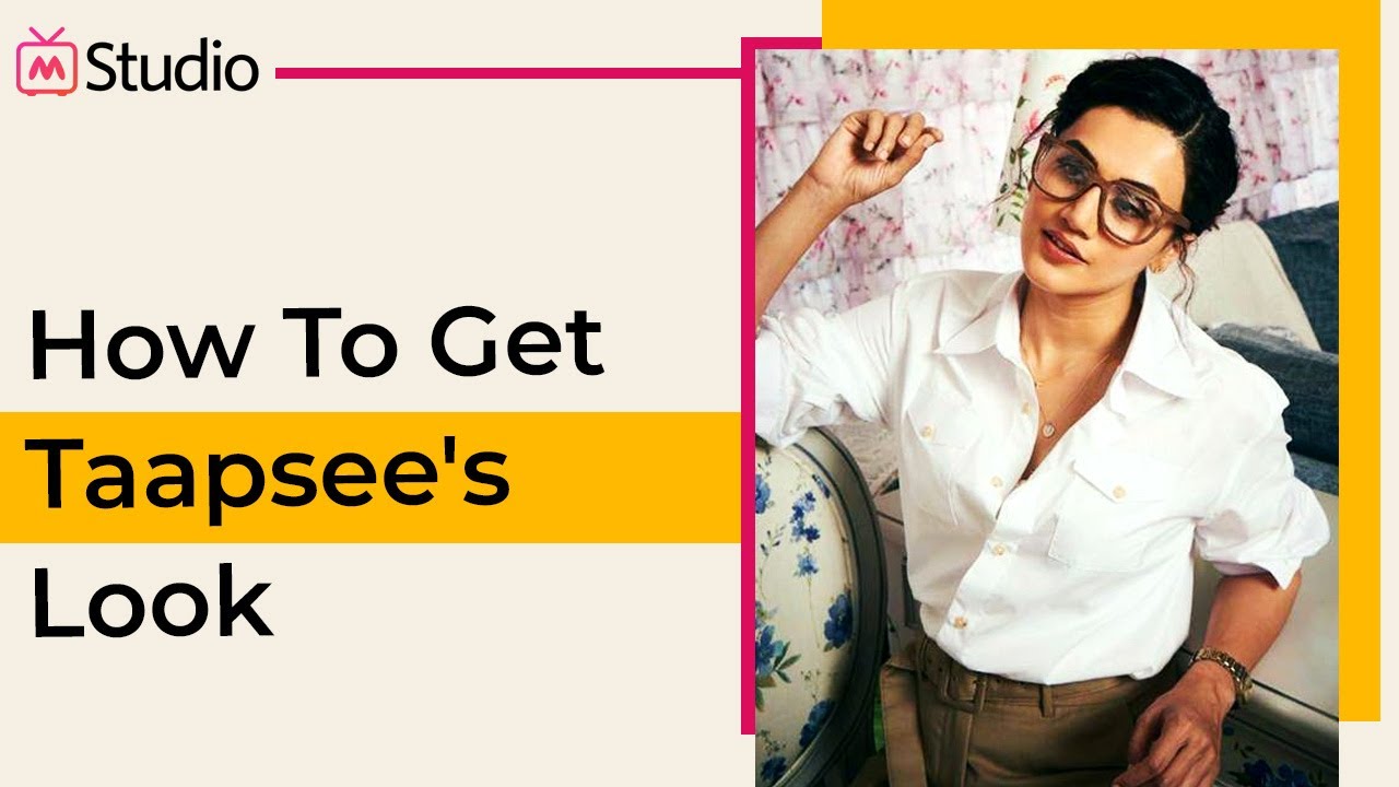 How To Get Taapsee Pannu's Basic Nerdy Look | Celebrity Look In Budget| Myntra