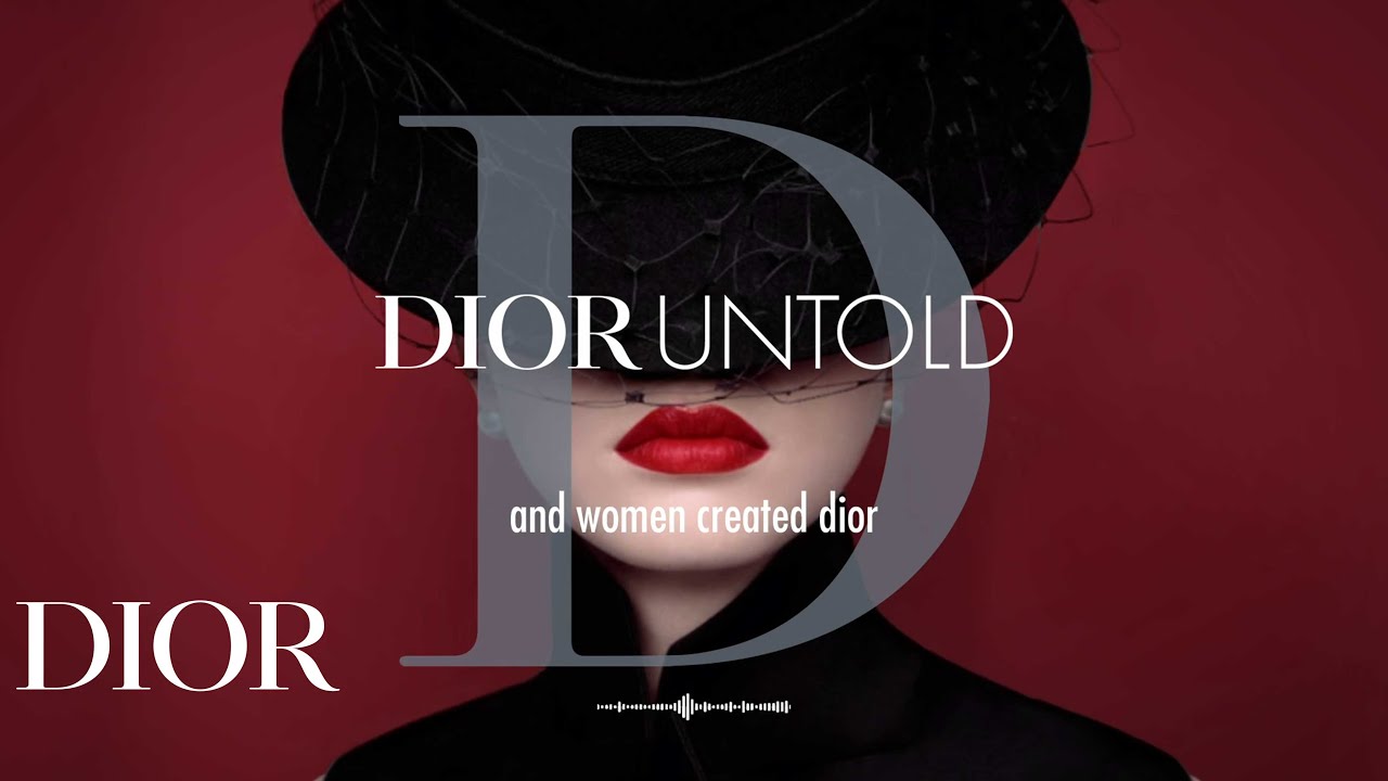 Dior Untold - Podcast Episode 2: AND WOMEN CREATED DIOR