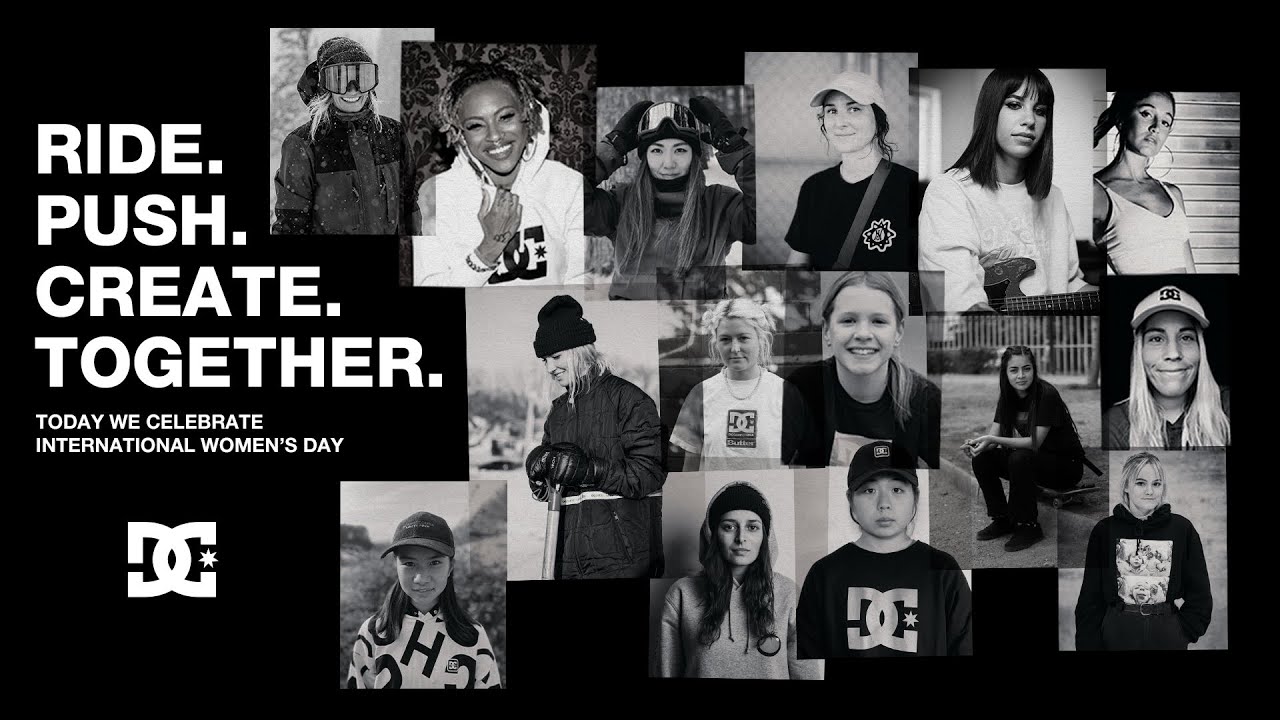 DC SHOES : RIDE. PUSH. CREATE. TOGETHER. | INTERNATIONAL WOMEN'S DAY