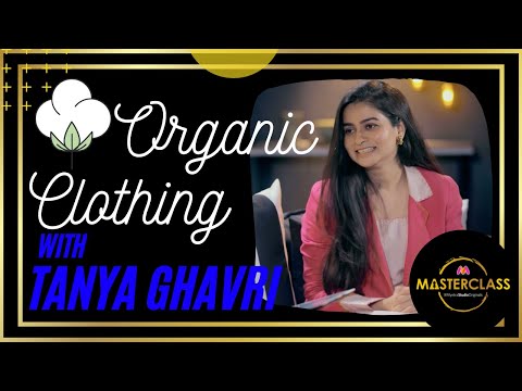 Tanya Ghavri Talks About Organic Clothing Fashion | Myntra Masterclass