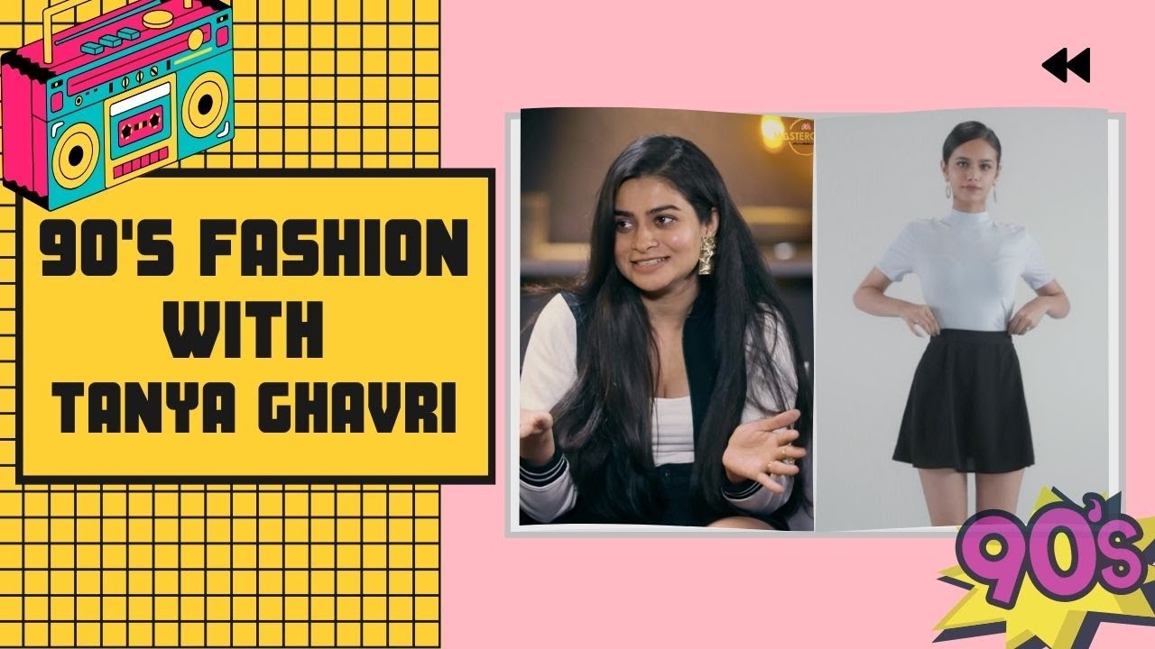 Celebrity Stylist Tanya Ghavri Rediscovers 90's Fashion | Myntra Masterclass Season 4