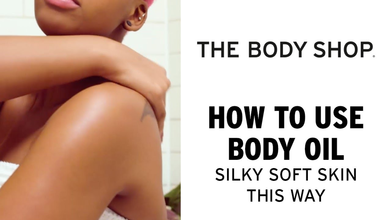 How to apply body oil – The Body Shop