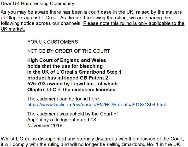 L'Oréal Professionnel Paris - Dear UK Hairdressing Community
As you may be aware there has been a court case in the UK, raised by the makers of Olaplex against L’Oréal. As directed following the ruli...