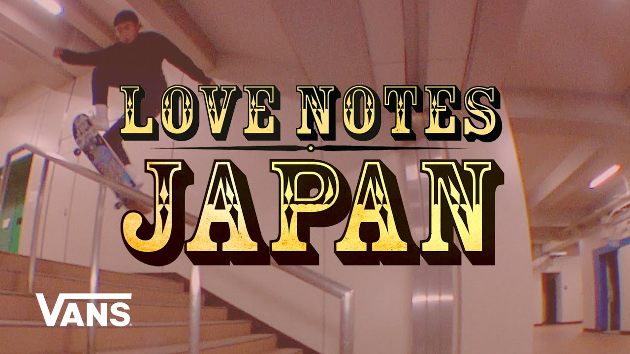 Grosso Forever: Japan Love Note: Street Skating | Skate | VANS