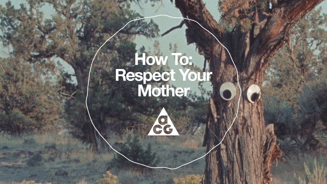 How To: Respect Your Mother | The ACG Guide to Peace on Earth | Nike