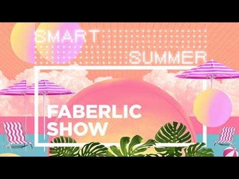 Faberlic Show «Smart Summer», 15.05.2021