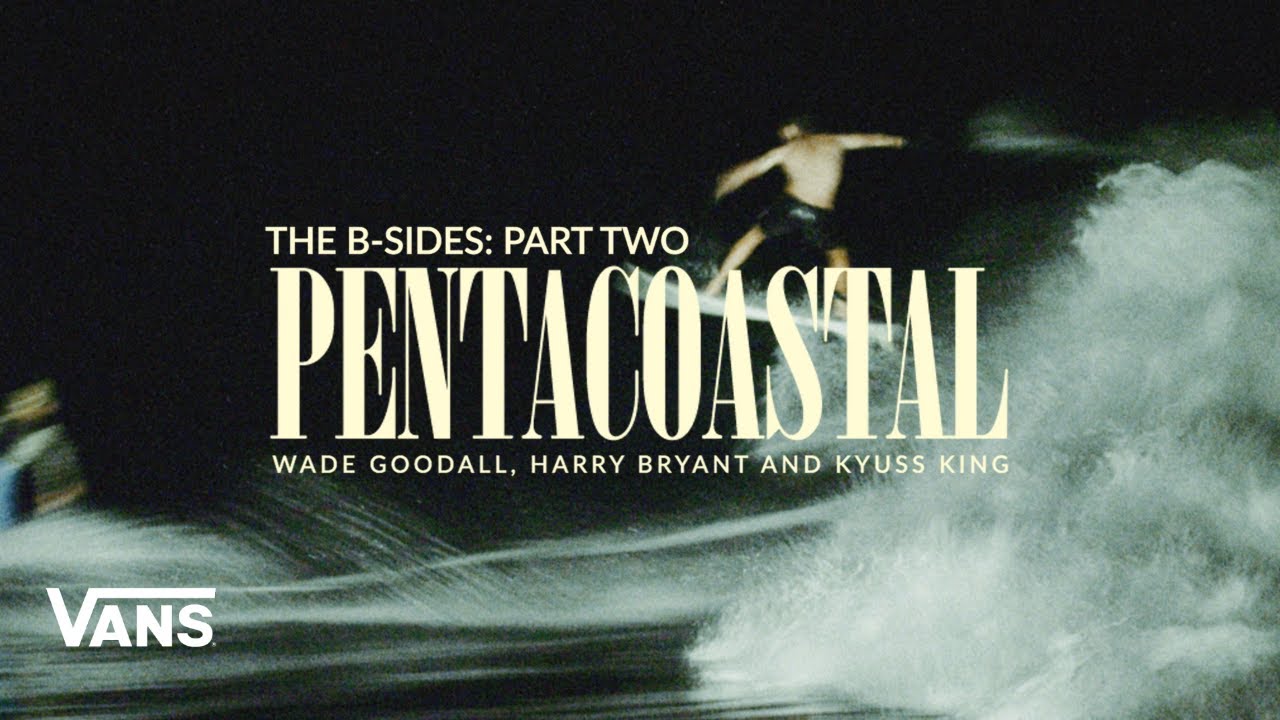PENTACOASTAL: The B-sides Series - Part Two | Surf | VANS