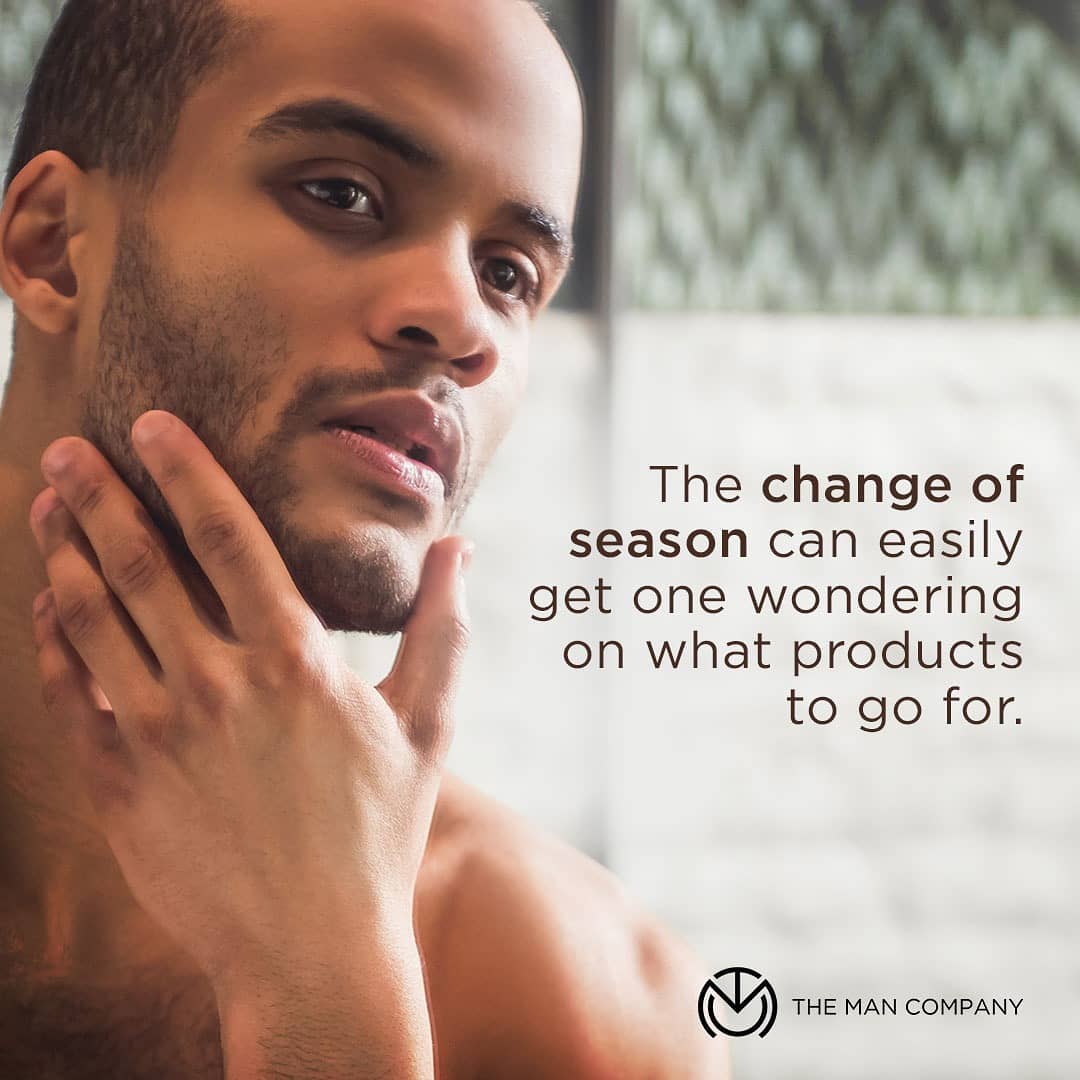 The Man Company - We know that change of season can take a huge toll on your hair, skin, beard, etc. Do not even think of worrying on this, our dear friend. We've got you. 

Head to our blog of the we...