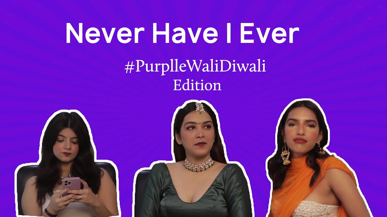 Never Have I Ever! 😍 #PurplleWaliDiwali Edition | With the #PurplleSquad