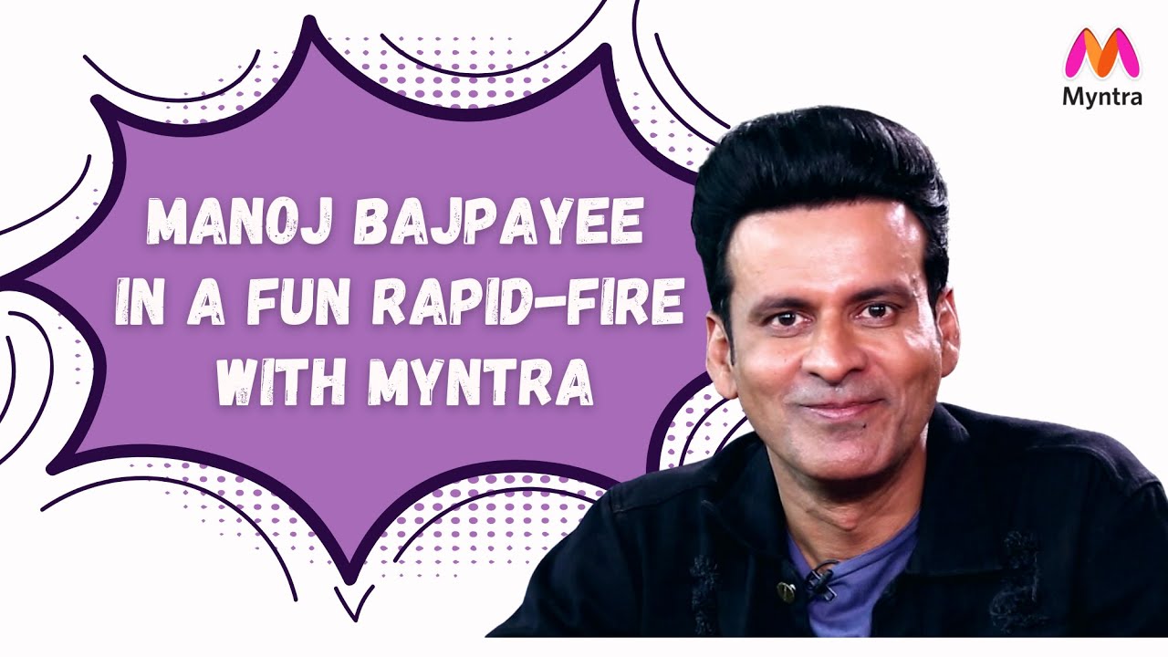 The Family Man Manoj Bajpayee In A Rapid Fire Round | Myntra Studio | Myntra