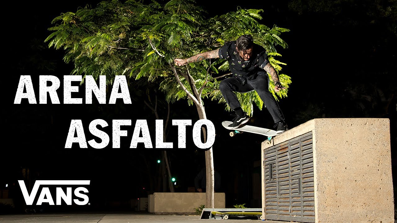 Arena / Asfalto: A Vans Mexico Skate Tour Video | Skate | VANS