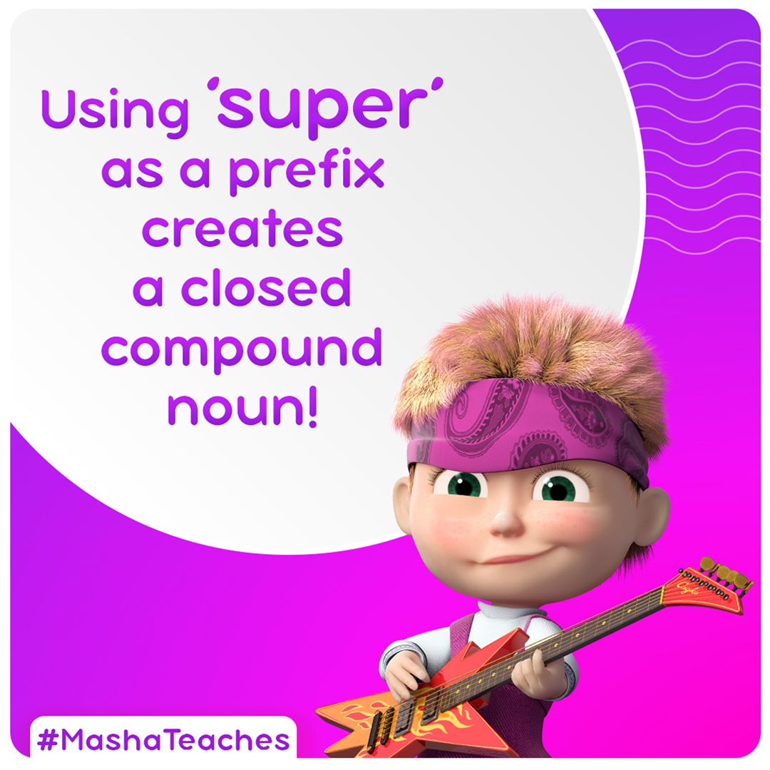 Masha And The Bear Official - #MashaTeaches if a noun begins with the prefix ‘super’, then the noun will be a closed compound noun — that means no hyphens and no spaces between super and the second pa...