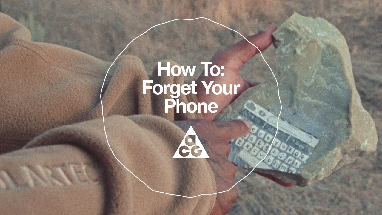 How To: Forget Your Phone | The ACG Guide to Peace on Earth | Nike