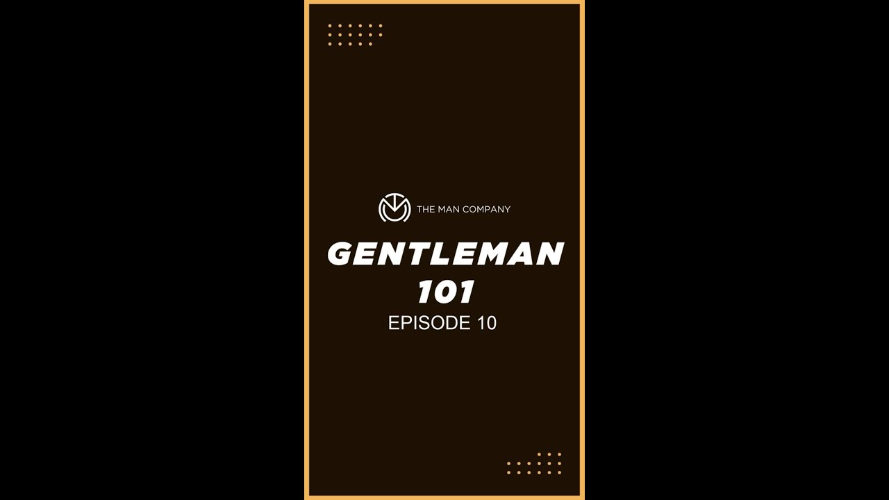 Gentleman 101: Episode 10
