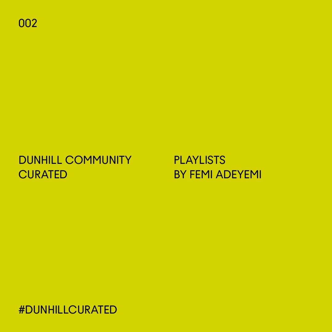 dunhill - DUNHILL COMMUNITY: CURATED
PLAYLISTS
BY #FemiAdeyemi 

Second in our new Curated series we introduce Femi Adeyemi, founder of NTS Radio. A pioneer of independent radio, Femi (@eddie_fiction)...