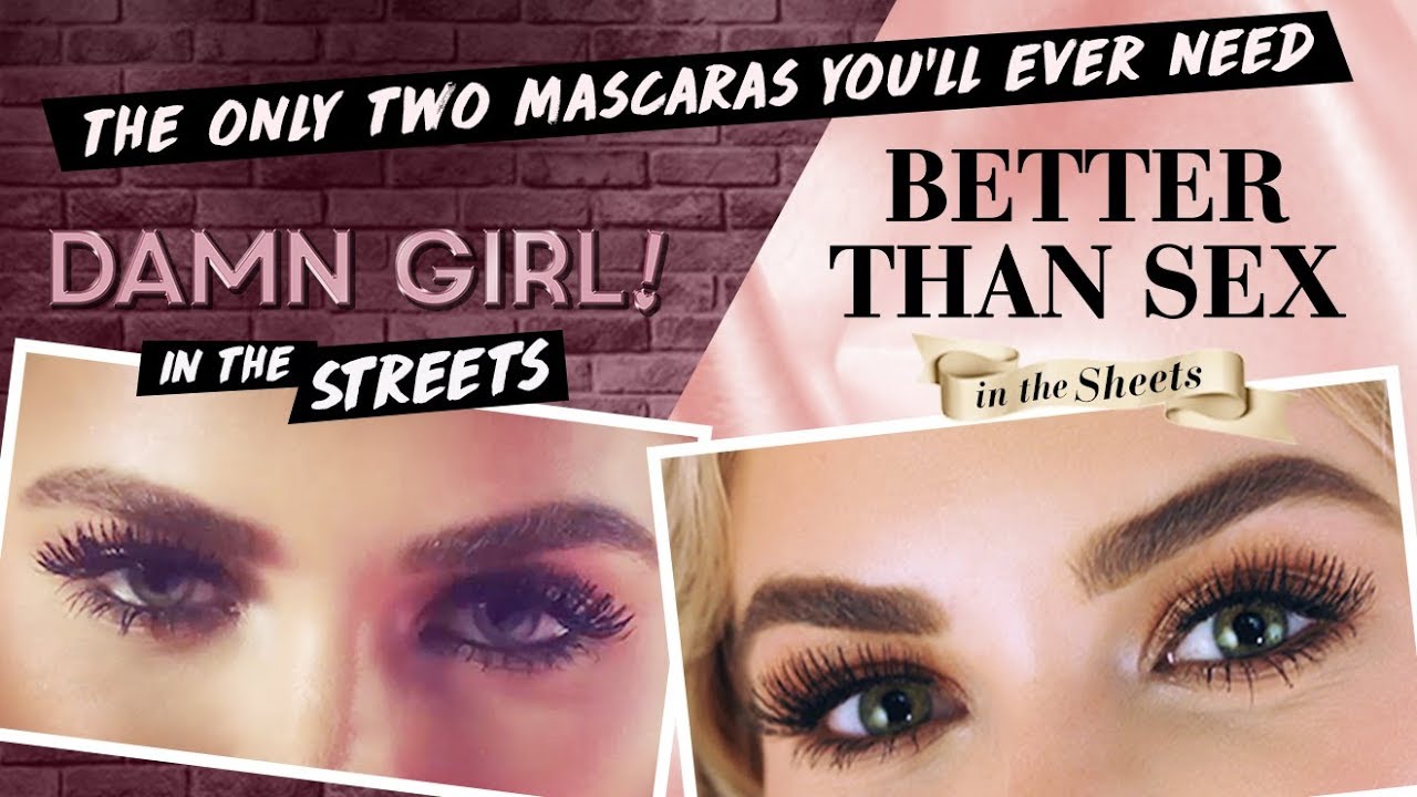 The ONLY two mascaras you'll ever need: Better Than Sex and Damn Girl!