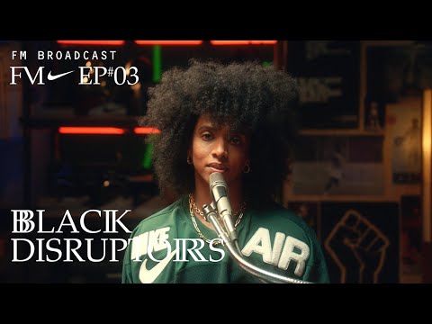 Black Disruptors | FM Broadcast (E3) | Nike