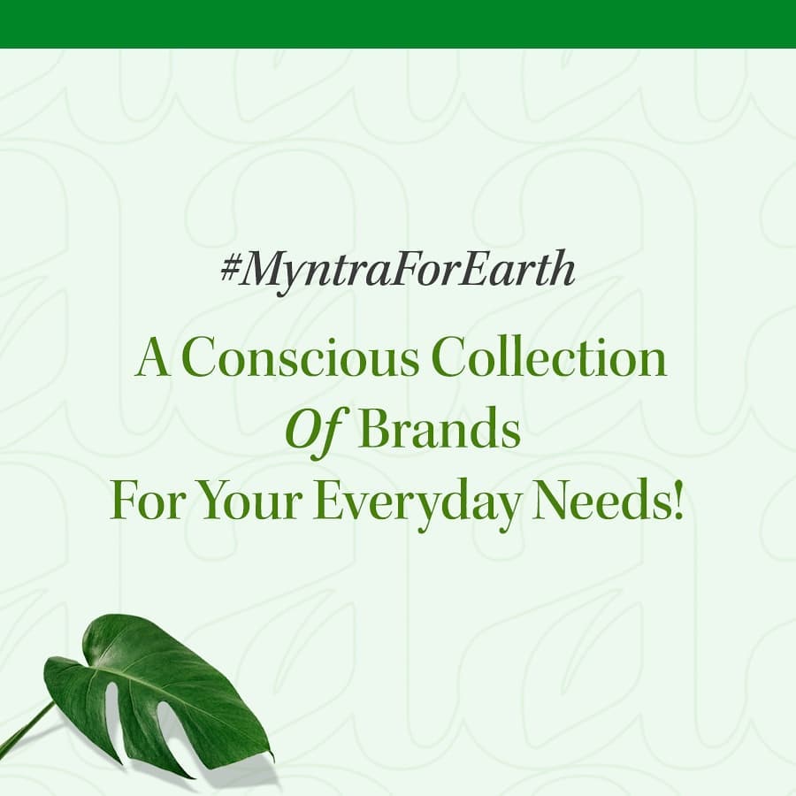 MYNTRA - Introducing #MyntraForEarth - Embracing sustainability in style with organic, sustainable & cruelty-free brands. Join us in creating a community for conscious living. 

#MyntraForEarth