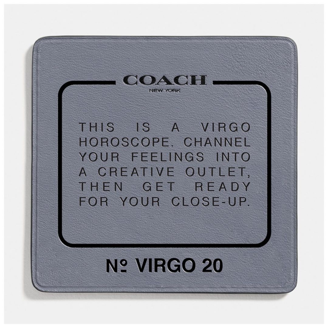 Coach - Lights, camera, #Virgo! ♍ You’re the star of your own Instagram story—don’t you forget it. 😉 #CoachNY