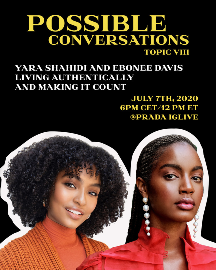 Prada - Topic VIII of #PradaPossibleConversations is "Living Authentically and Making it Count". Please join @YaraShahidi and @EboneeDavis for a candid discussion on how to live authentically in the p...