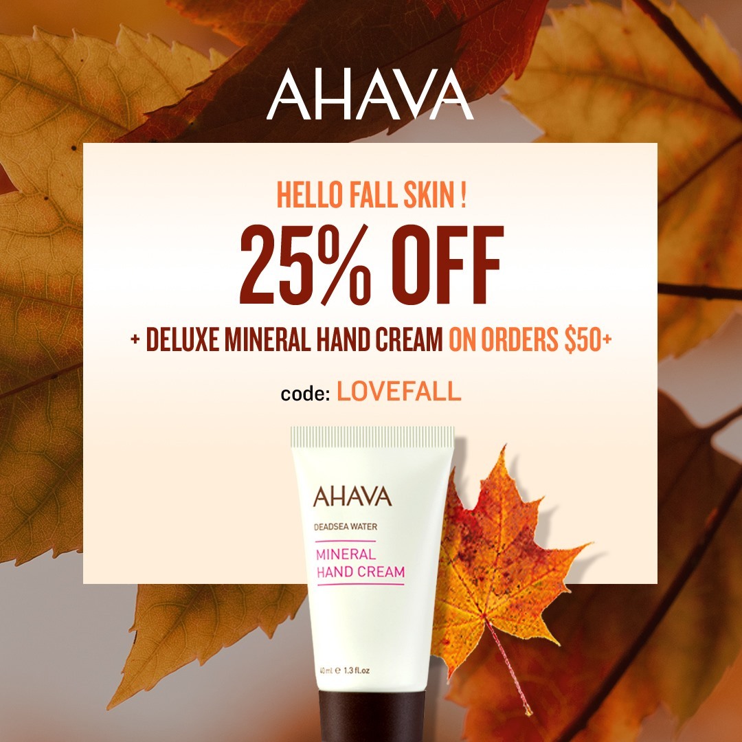 AHAVA - It's officially fall this week, and we want to celebrate the new season with you 🍁 When you spend $50+ on Ahava.com, you'll receive 25% off and a deluxe sample of our bestselling Mineral Hand...