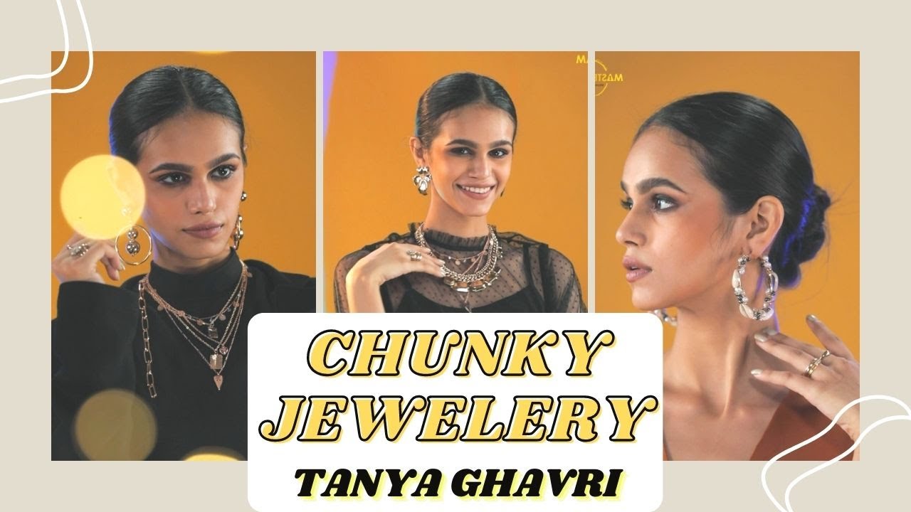 Tanya Ghavri Talks About Chunky Jewelry | Myntra Masterclass Season 4